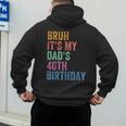 Bruh It's My Dad's 40th Birthday 40 Years Old Dad Men's Hoodie Back Print