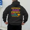 Caffeinated Dad Energy Loading Please Wait Coffee Humor Men's Hoodie Back Print Caffeinated Dad Energy Loading Please Wait Coffee Humor Men's Hoodie Back Print