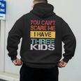 You Can't Scare Me I Have Three Kids Sons Mom Dad Joke Men's Hoodie Back Print