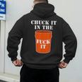 Chuck It In The Fuck It Bucket Meme Sarcastic Garage Dad Men's Hoodie Back Print Chuck It In The Fuck It Bucket Meme Sarcastic Garage Dad Men's Hoodie Back Print