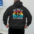 My Dad Is 40 And Still Awesome 40th Retro Birthday Dad Daddy Men's Hoodie Back Print