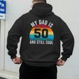 My Dad Is 50 And Still Cool 50th Retro Birthday Dad Daddy Men's Hoodie Back Print