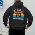 My Dad Is 70 And Still Cool 70th Retro Birthday Dad Daddy Men's Hoodie Back Print