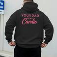 Your Dad Is My Cardio Men's Hoodie Back Print