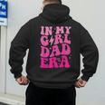 In My Dad Era Girl Groovy Retro Papa Fathers Day Men's Hoodie Back Print