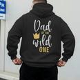 Dad Of The Wild One Shirt 1st Birthday First Thing Daddy Tee Men's Hoodie Back Print Dad Of The Wild One Shirt 1st Birthday First Thing Daddy Tee Men's Hoodie Back Print