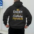 Daddy Of The Birthday Princess Girl Party Matching Family Men's Hoodie Back Print Daddy Of The Birthday Princess Girl Party Matching Family Men's Hoodie Back Print
