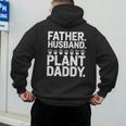 Daddy Quote Plant Dad Father Husband Plant Daddy Men's Hoodie Back Print