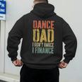 Dance Dad I Don't Dance I Finance Shirt Daddy Fathers Day Men's Hoodie Back Print