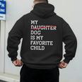 My Dog Is My Favorite Child Replaced Daughter Mom Dad Men's Hoodie Back Print My Dog Is My Favorite Child Replaced Daughter Mom Dad Men's Hoodie Back Print