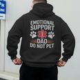 Emotional Support Dad Do Not Pet Caring Father's Day Men's Hoodie Back Print Emotional Support Dad Do Not Pet Caring Father's Day Men's Hoodie Back Print