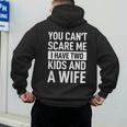 Father Dad Fun You Can´t Scare Me I Have Two Kids And A Wife Men's Hoodie Back Print