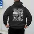 Father's Day I Never Dreamed I'd Be a Super Sexy Dog Dad Men's Hoodie Back Print