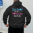 Fish-He Or Fish-She Dad To Be Gender Reveal Baby Shower Men's Hoodie Back Print