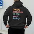 Happy Birthday To The Best Daddy Happy Birthday Dad Men's Hoodie Back Print