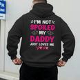 I'm Not Spoiled My Daddy Just Loves Me Kids Girls Daughter Men's Hoodie Back Print I'm Not Spoiled My Daddy Just Loves Me Kids Girls Daughter Men's Hoodie Back Print