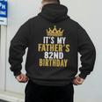 It's My Father's 82nd Birthday 82 Years Old Dad Men's Hoodie Back Print