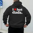 I Love Hot Dads Top For Hot Dad Joke I Heart Hot Dads Men's Hoodie Back Print