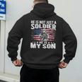 He Is Not Just A Soldier He Is My Son Proud Military Mom Dad Men's Hoodie Back Print