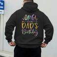 OMG It's My Dad's Birthday Happy Bday Father Tie Dye Small Men's Hoodie Back Print