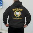 Over Par Under Influence Golf Dad Father Joke Men's Hoodie Back Print
