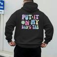 Put It On My Dads Tab Fathers Day Groovy Kids Son Daughter Men's Hoodie Back Print