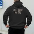 Sorry About My Dad Father Son Daughter Saying Quote Men's Hoodie Back Print