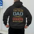 I Have Two Titles Dad And Grandpa Father's Day Grandpa Men's Hoodie Back Print