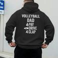 Volleyball Dad Pay Drive Clap Dad Of A Volleyball Player Dad Men's Hoodie Back Print