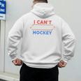 I Can't My Son Has Hockey Hockey Dad & Hockey Mom Men's Hoodie Back Print I Can't My Son Has Hockey Hockey Dad & Hockey Mom Men's Hoodie Back Print
