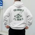 You Grow It I'Ll Mow Lawn Mower Dad Dad Gardening Men's Hoodie Back Print