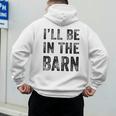 I'Ll Be In The Barn Dad Joke Grandpa Handyman Vintage Men's Hoodie Back Print