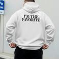 I'm The Favorite Dad Mom Grandma Favorite Men's Hoodie Back Print I'm The Favorite Dad Mom Grandma Favorite Men's Hoodie Back Print