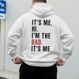 Its Me Hi Im The Dad Its Me Fathers Day Wife Daughter Men's Hoodie Back Print