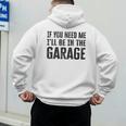 If You Need Me I'Ll Be In The Garage Dad Mechanics Men's Hoodie Back Print