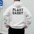 Plant Daddy Dad Gardener Fathers Day Gardening Vintage Men's Hoodie Back Print