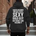 Bald Guy Art For Men Dad Sexy Bald People Bald Man Men's Hoodie Back Print