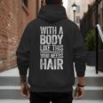 With A Body Like This Who Needs Hair Shirt Dad Bald Man Men's Hoodie Back Print With A Body Like This Who Needs Hair Shirt Dad Bald Man Men's Hoodie Back Print