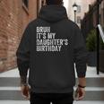 Bruh It's My Daughter's Birthday Father Dad Men's Hoodie Back Print