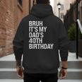 Bruh It's My King Dad's 40th Birthday OMG Crown Happy Men's Hoodie Back Print