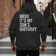 Bruh It's My Son's Birthday Birthday Mom Dad Men's Hoodie Back Print
