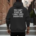 You Can't Scare Me I Have Three Daughters Girl Mom Dad Men's Hoodie Back Print You Can't Scare Me I Have Three Daughters Girl Mom Dad Men's Hoodie Back Print