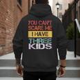 You Can't Scare Me I Have Three Kids Sons Mom Dad Joke Men's Hoodie Back Print