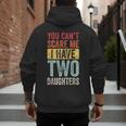You Can't Scare Me I Have Two Daughters Dad Father Men's Hoodie Back Print