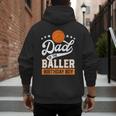 Dad Of The Baller Birthday Boy Basketball Themed Party Men's Hoodie Back Print