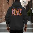 Your Dad Is My Cardio Gym Father's Day Men's Hoodie Back Print Your Dad Is My Cardio Gym Father's Day Men's Hoodie Back Print