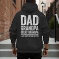Dad Grandpa Great Grandpa Shirt I Just Keep Getting Better Men's Hoodie Back Print