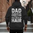 Dad The Man Who Has Everything Except A Full Head Of Hair Men's Hoodie Back Print