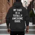 My Dad Is A Totally Awesome Dude T-Shirt Men's Hoodie Back Print My Dad Is A Totally Awesome Dude T-Shirt Men's Hoodie Back Print