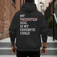 My Dog Is My Favorite Child Replaced Daughter Mom Dad Men's Hoodie Back Print My Dog Is My Favorite Child Replaced Daughter Mom Dad Men's Hoodie Back Print